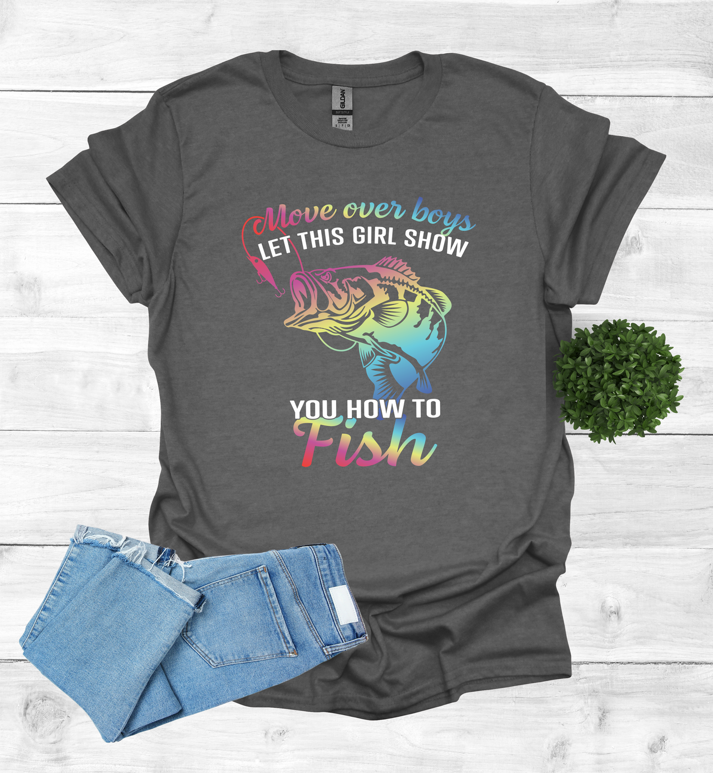 Move over boys LET THIS GIRL SHOW you how to fish T-Shirt