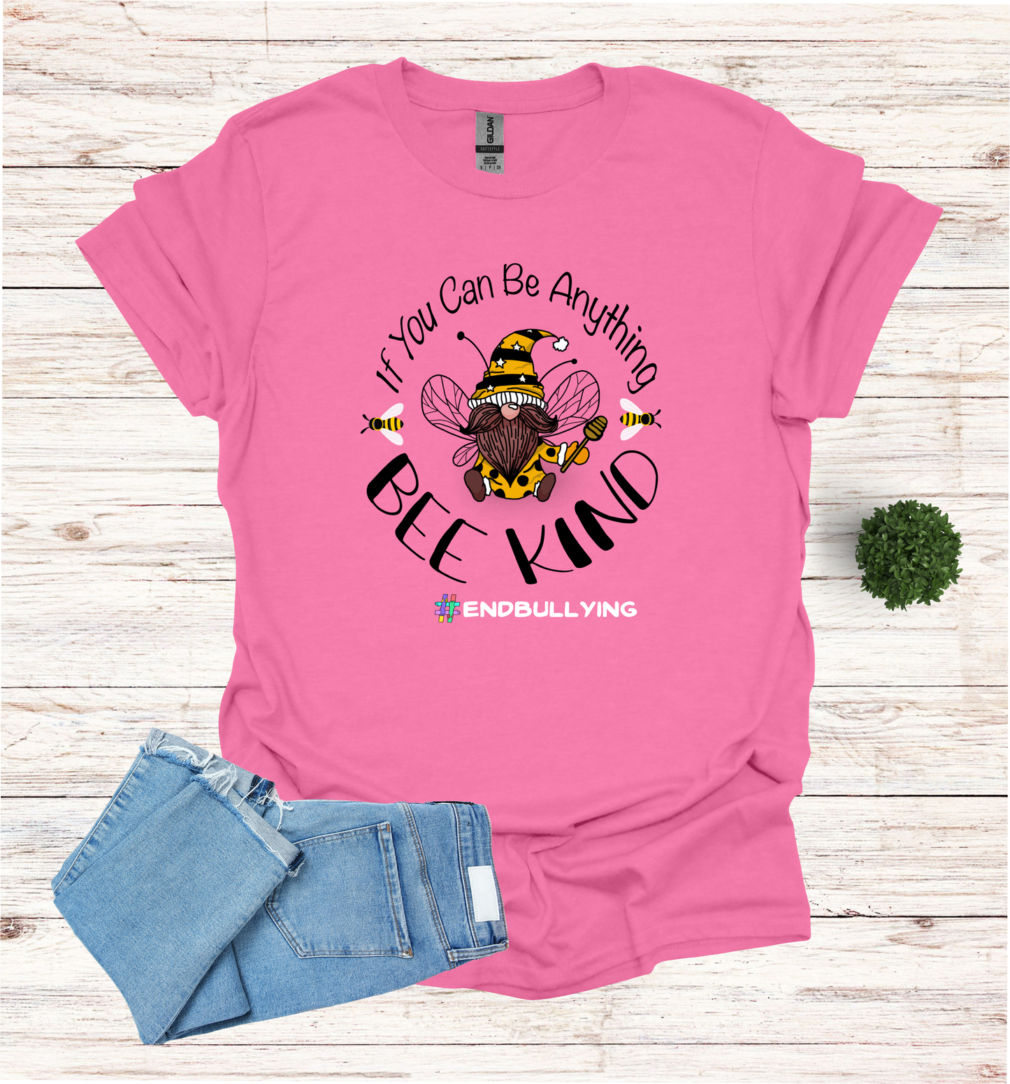 Bee Kind If you can be anything T-Shirt