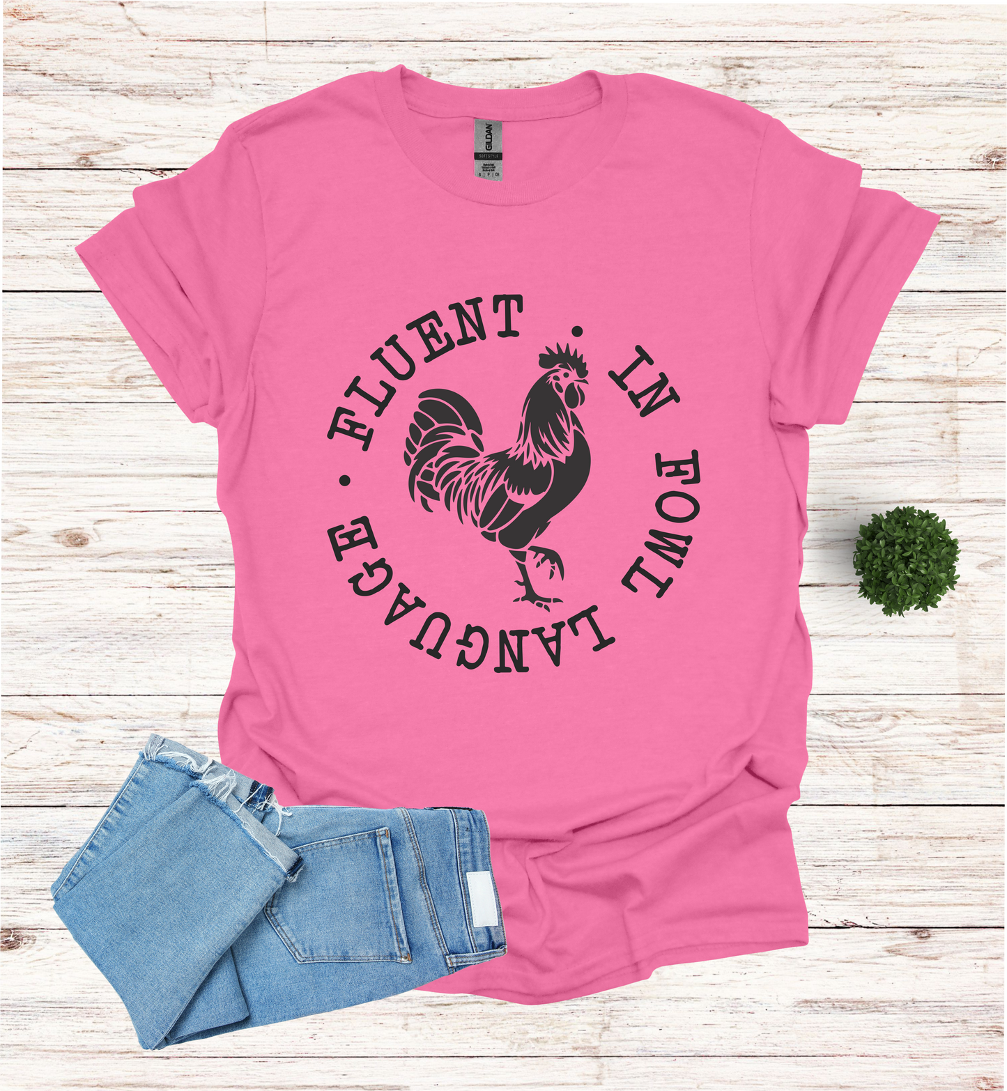 Fluent in Fowl Language T-Shirt