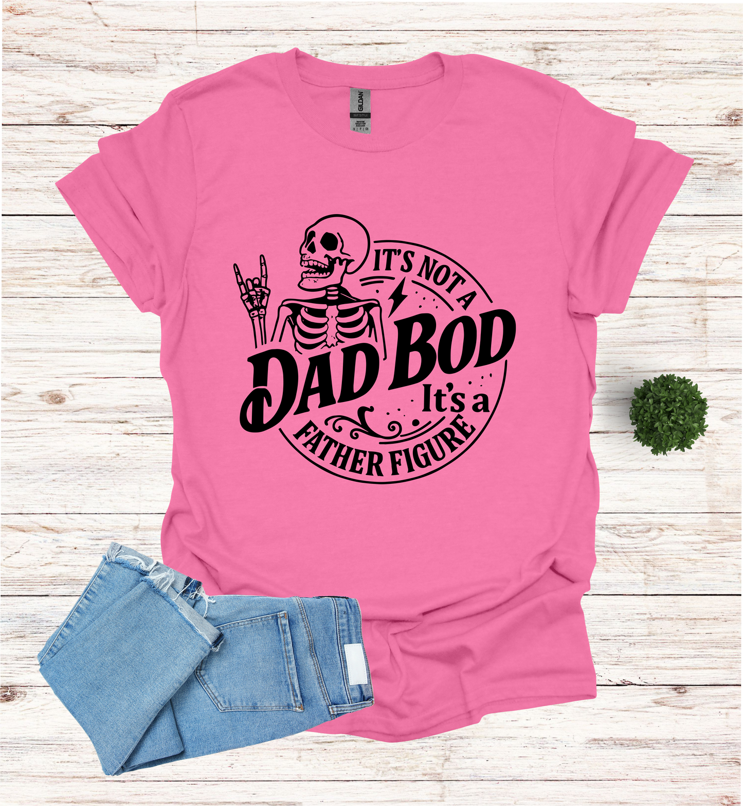 It's not a Dad Bod, it's a Father Figure T-Shirt