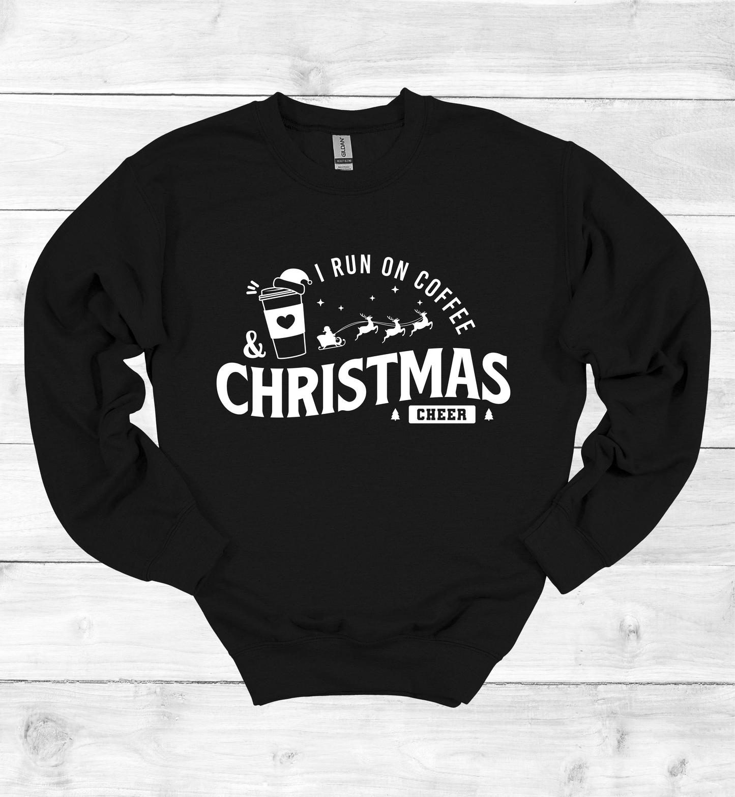 I Run On Coffee and Christmas Cheers Sweatshirt