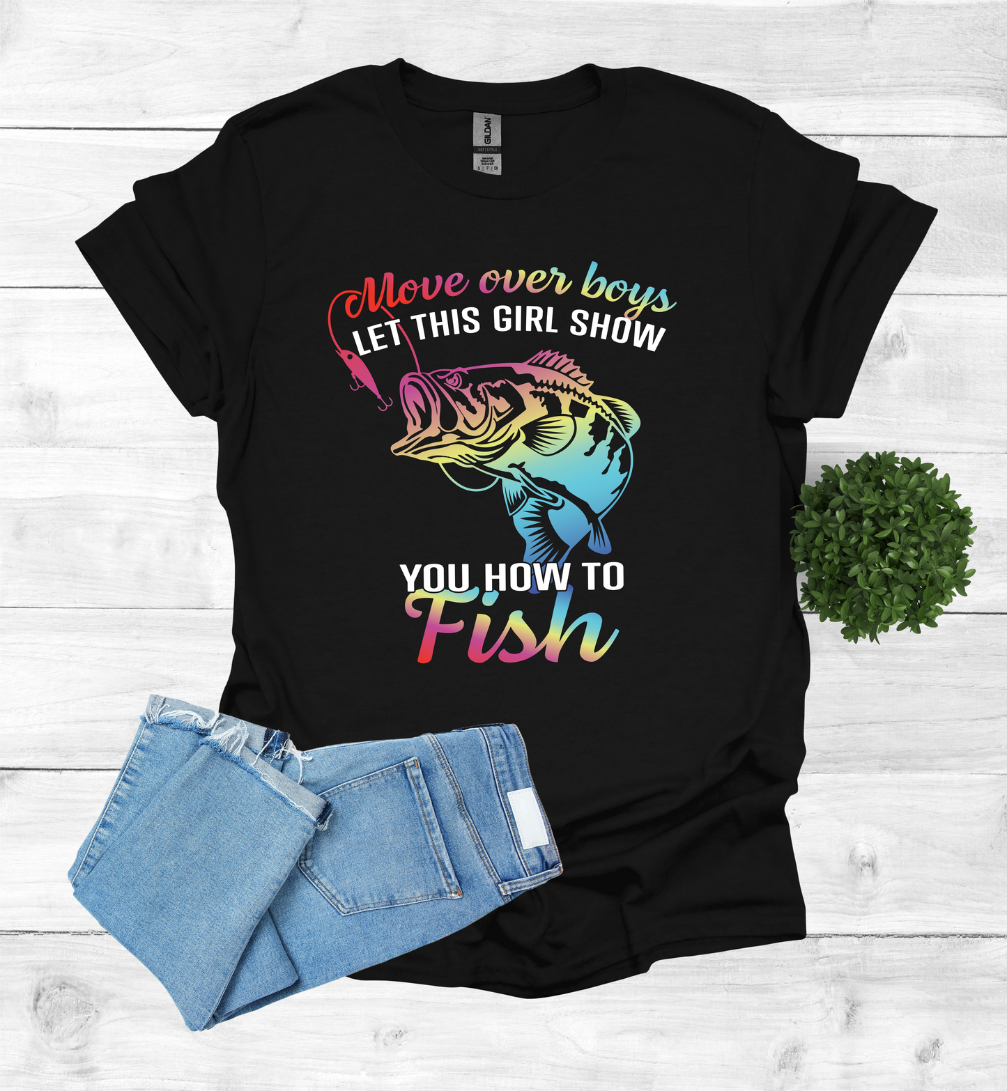 Move over boys LET THIS GIRL SHOW you how to fish T-Shirt