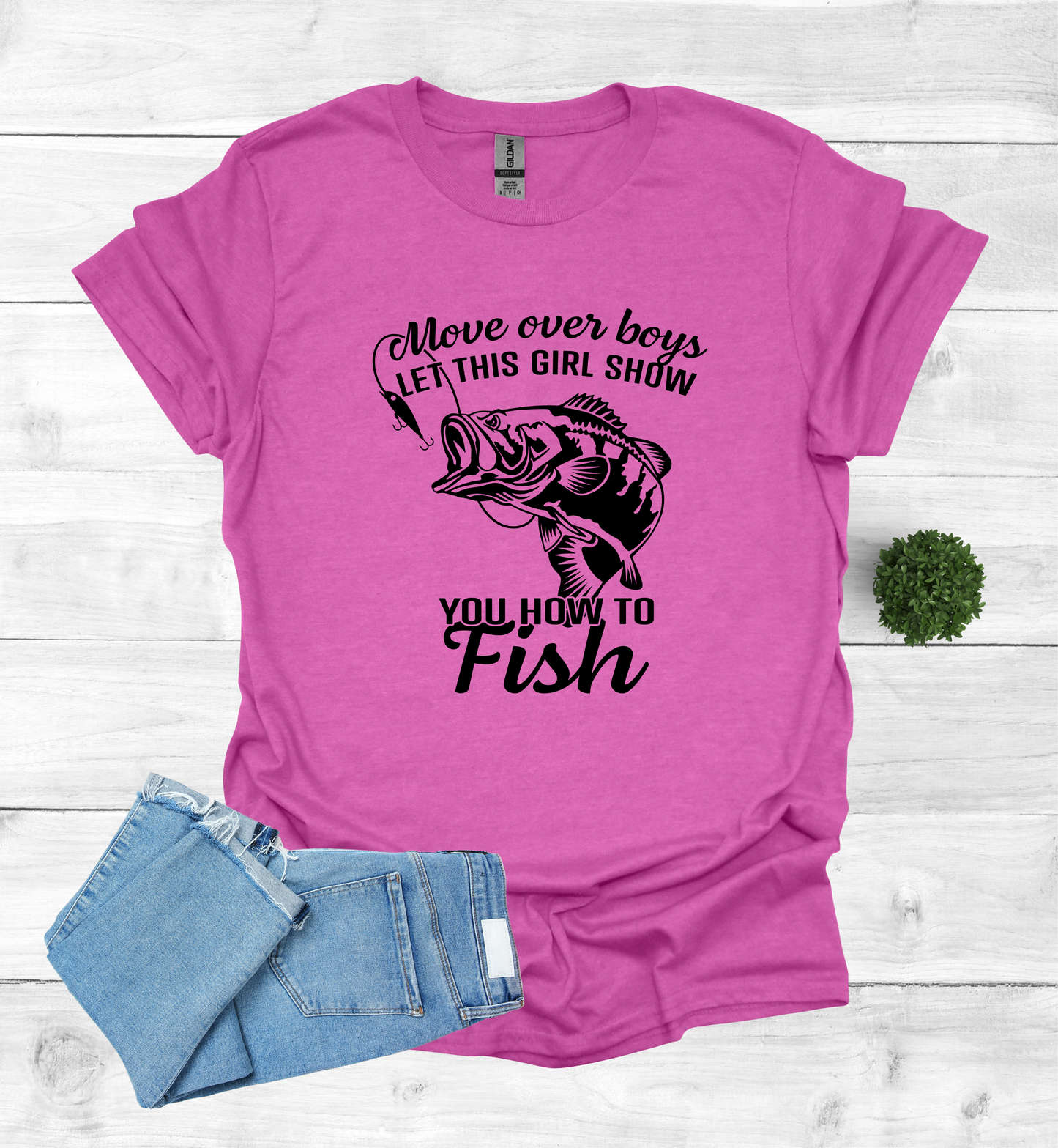 Move over boys LET THIS GIRL SHOW you how to fish T Shirt