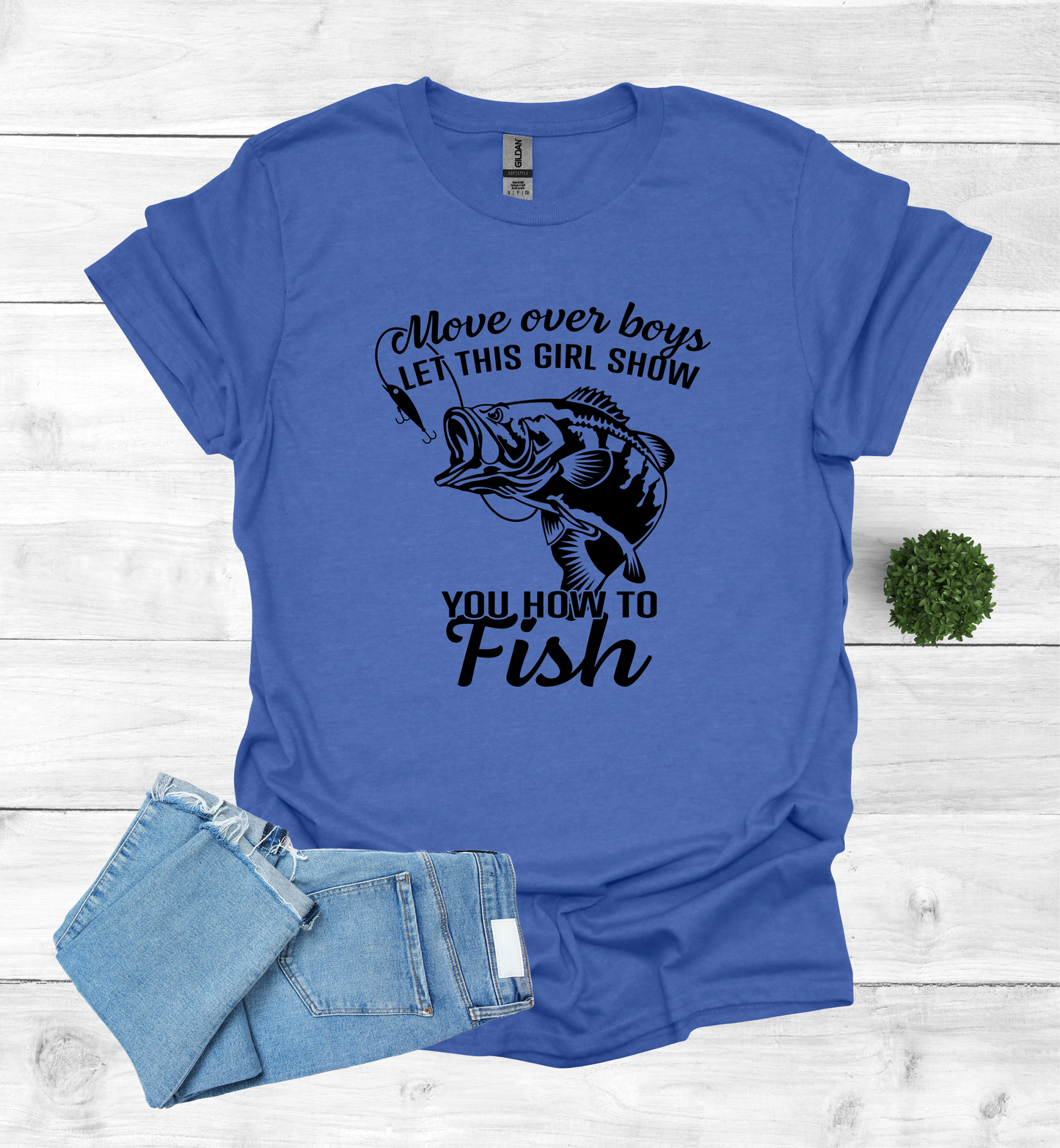 Move over boys LET THIS GIRL SHOW you how to fish T Shirt