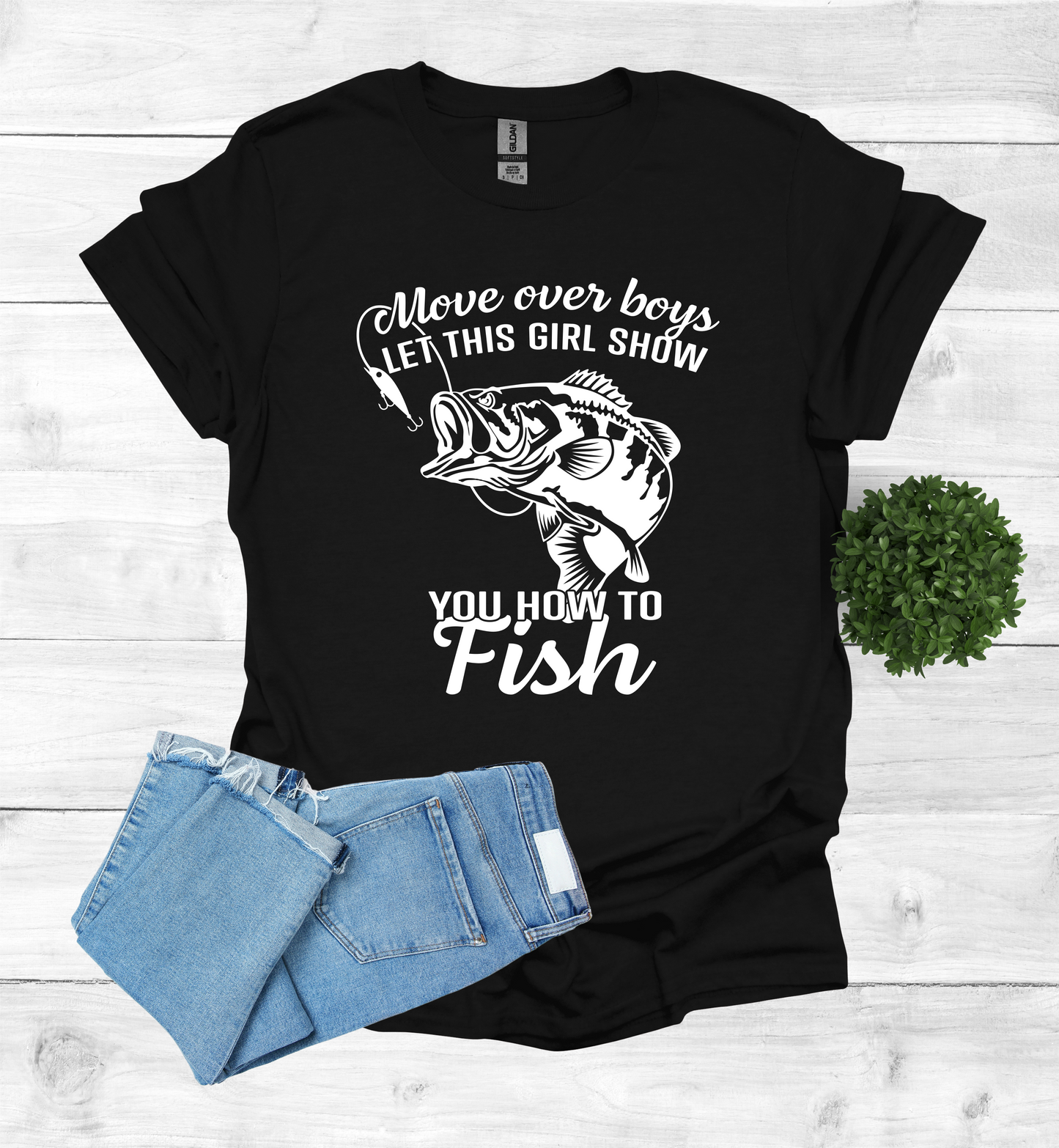 Move over boys LET THIS GIRL SHOW you how to fish T Shirt