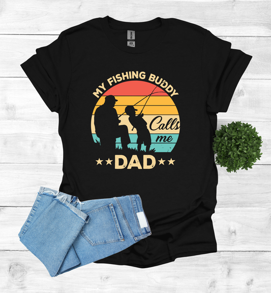 My Fishing Buddy calls me Dad T-Shirt