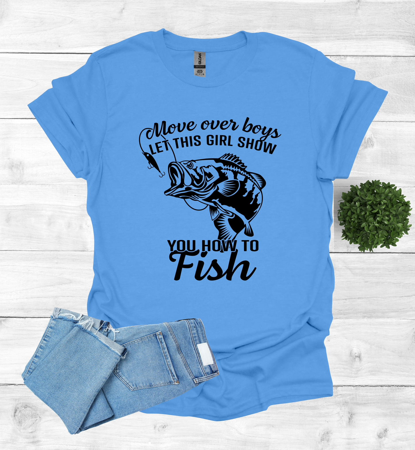Move over boys LET THIS GIRL SHOW you how to fish T Shirt