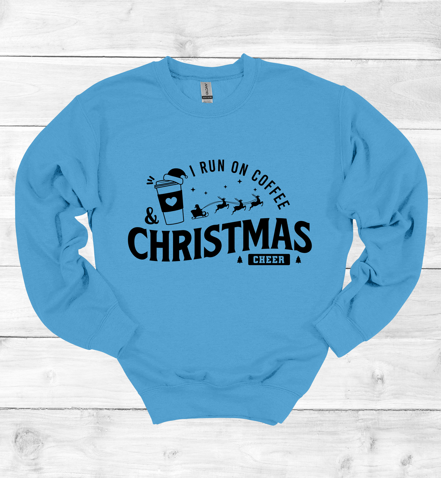 I Run On Coffee and Christmas Cheers Sweatshirt