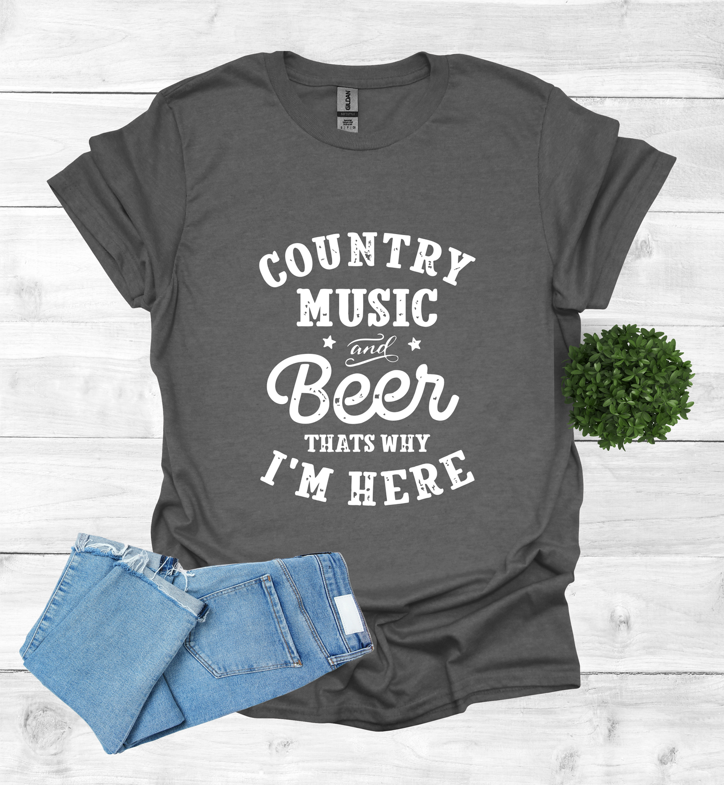 Country Music and Beer That's Why I'm Here T-Shirt