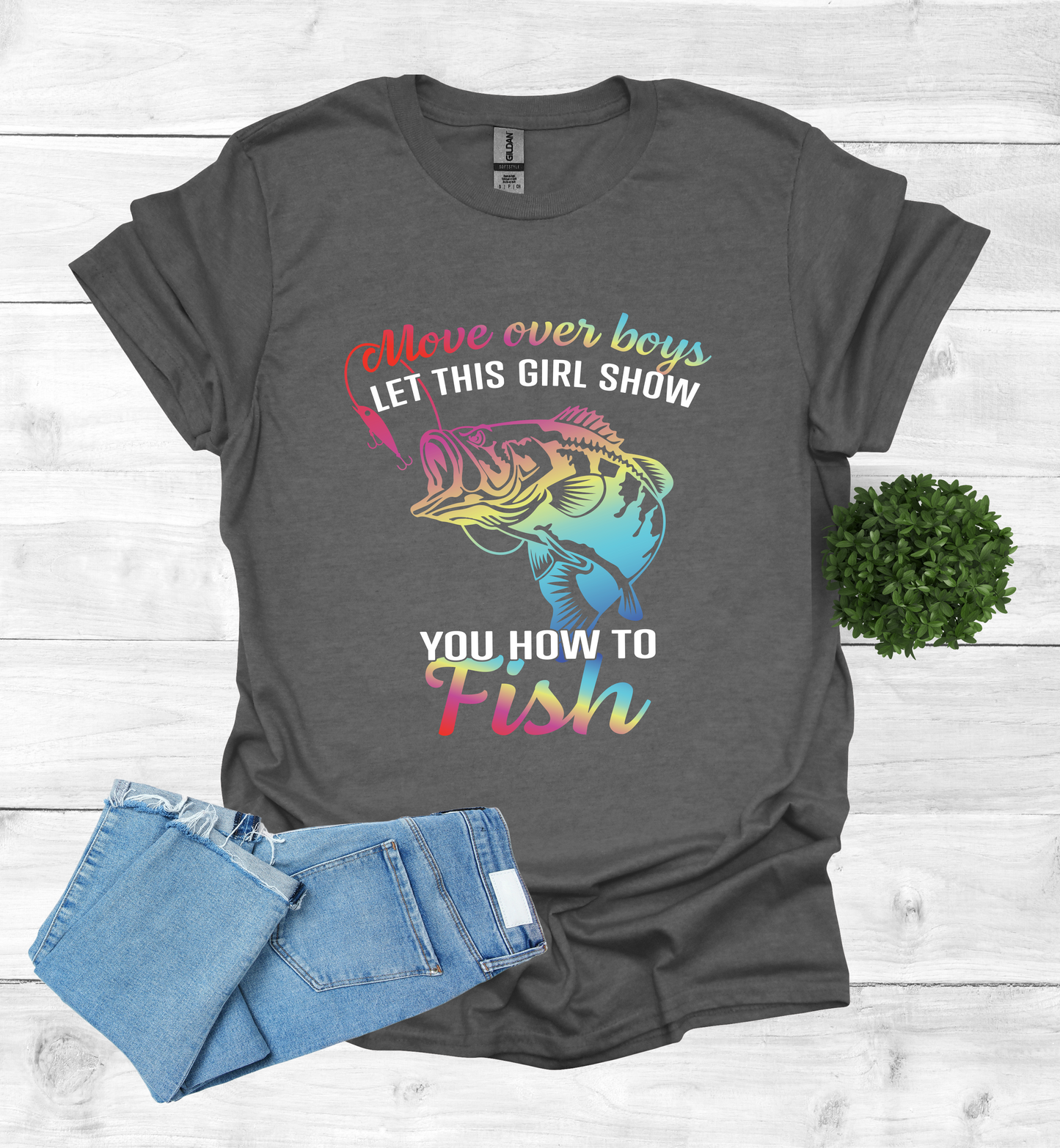 Move over boys LET THIS GIRL SHOW you how to fish T-Shirt