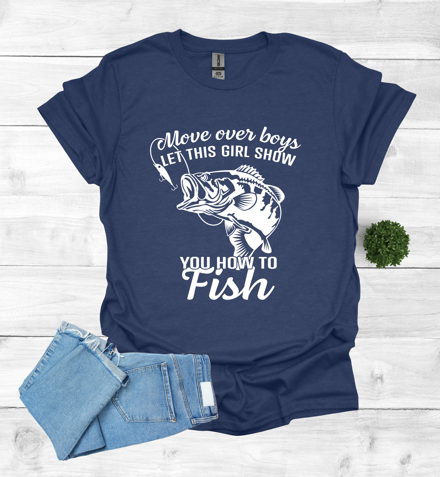 Move over boys LET THIS GIRL SHOW you how to fish T Shirt