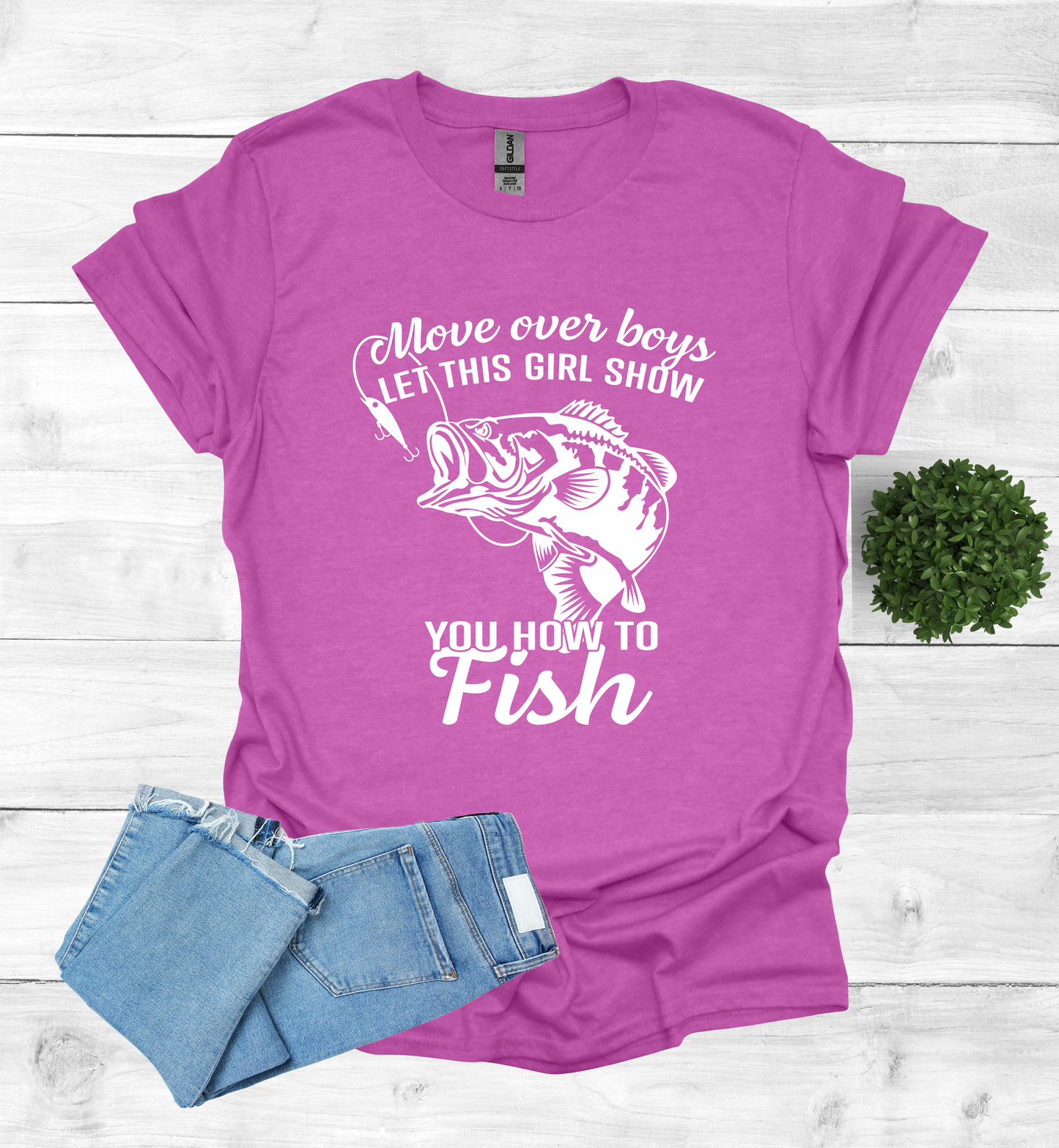 Move over boys LET THIS GIRL SHOW you how to fish T Shirt