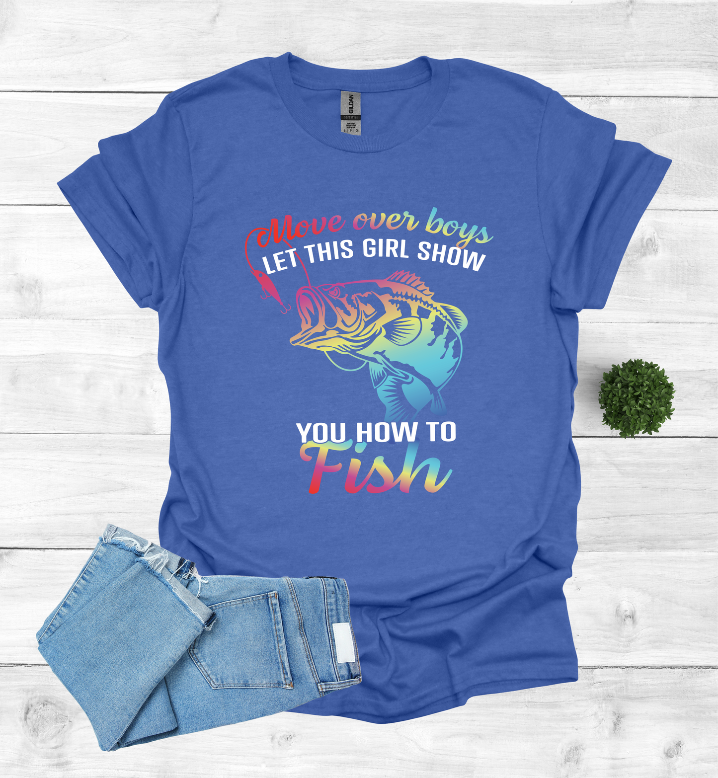 Move over boys LET THIS GIRL SHOW you how to fish T-Shirt