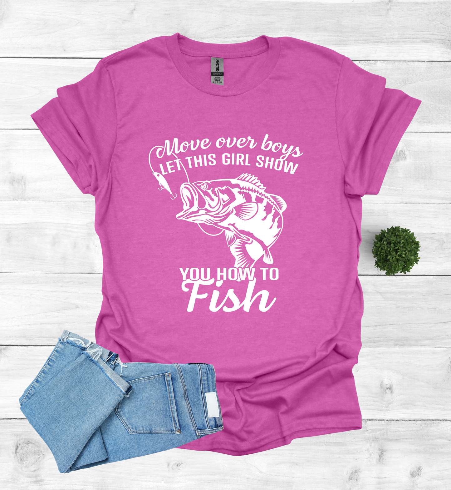 Move over boys LET THIS GIRL SHOW you how to fish T Shirt