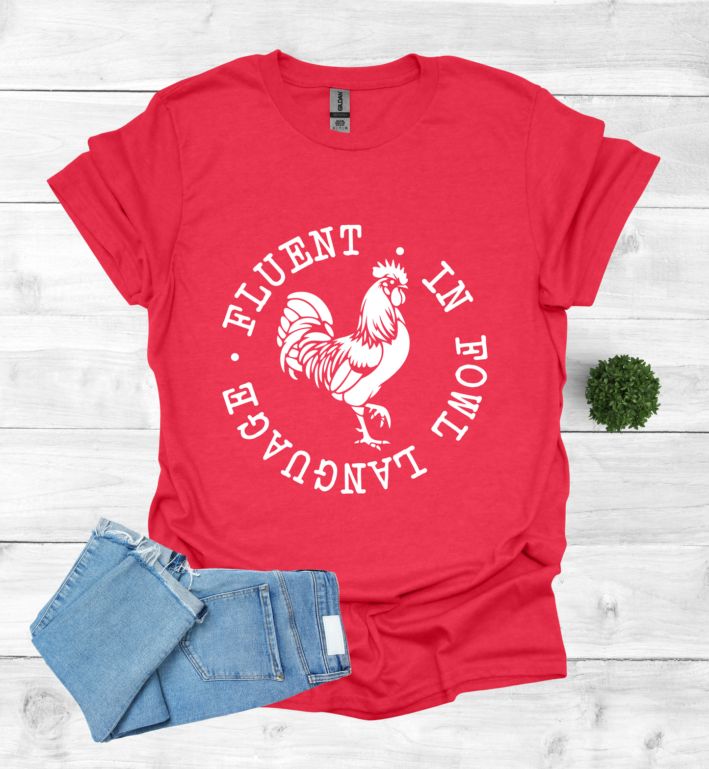 Fluent in Fowl Language T-Shirt