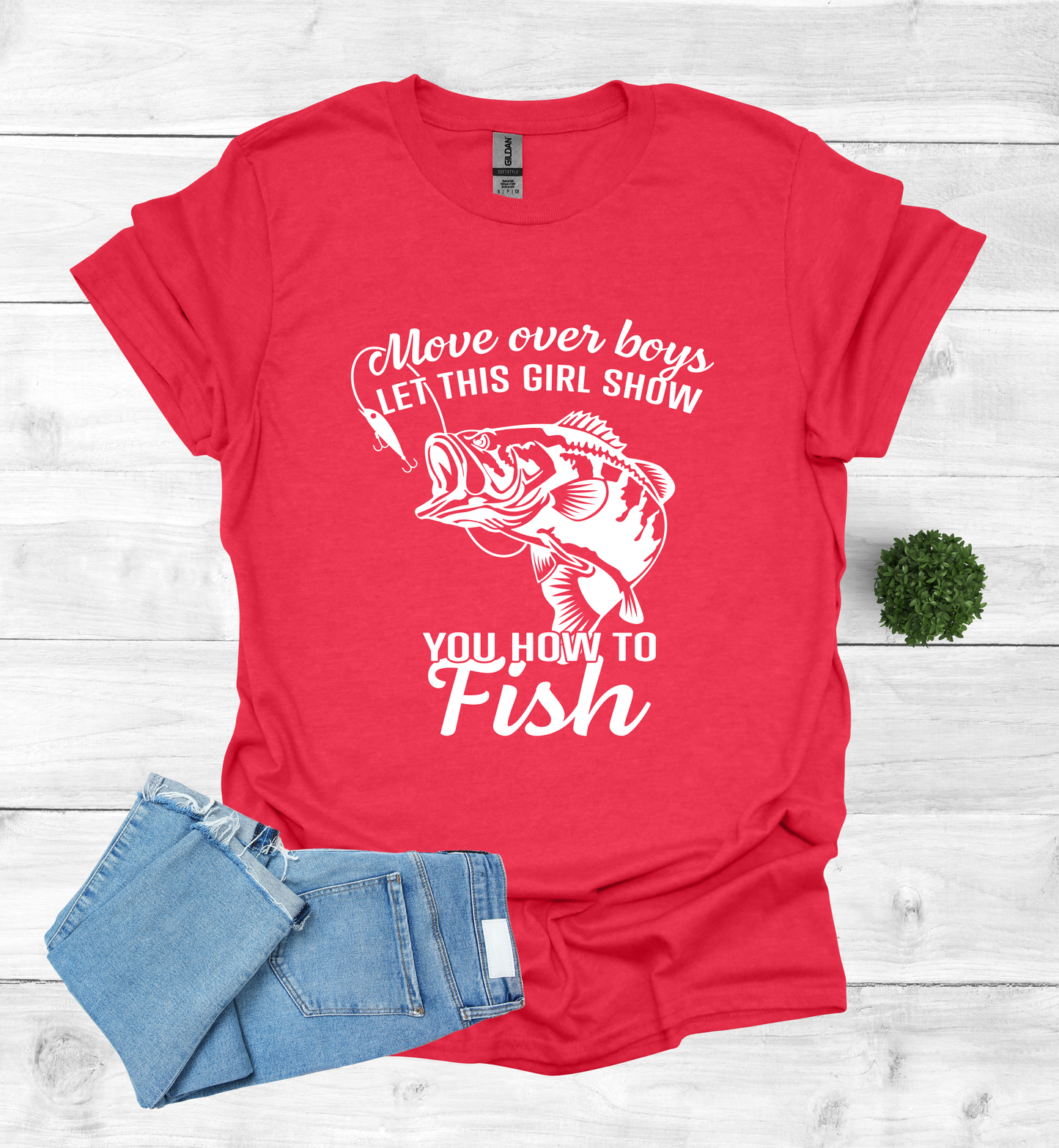 Move over boys LET THIS GIRL SHOW you how to fish T Shirt