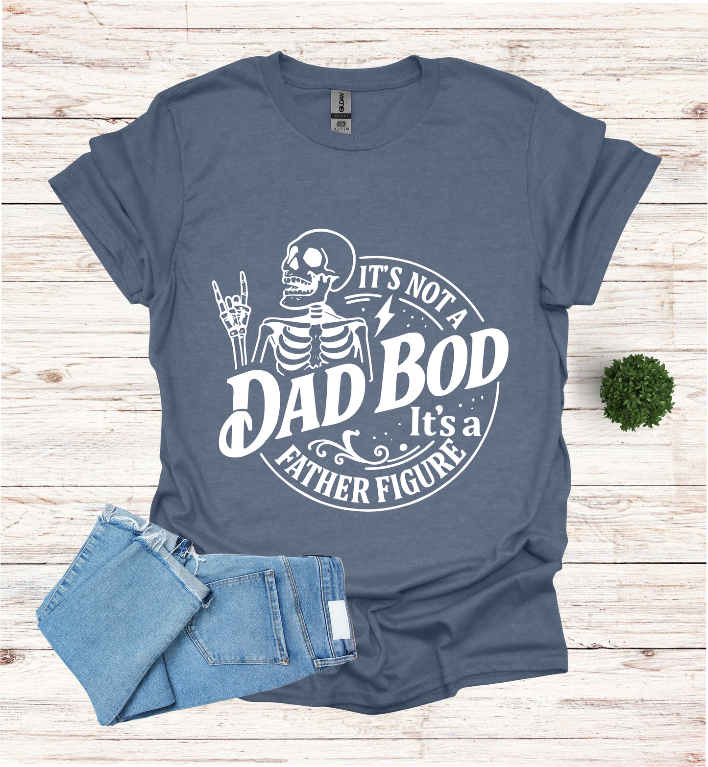 It's not a Dad Bod, it's a Father Figure T-Shirt