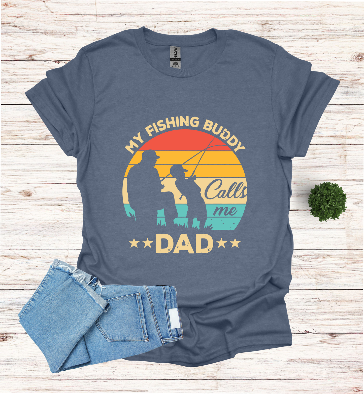 My Fishing Buddy Calls Me Dad