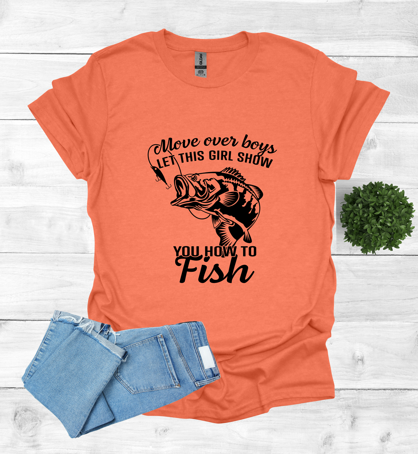 Move over boys LET THIS GIRL SHOW you how to fish T Shirt