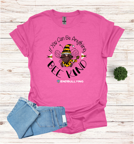 Bee Kind If you can be anything T-Shirt