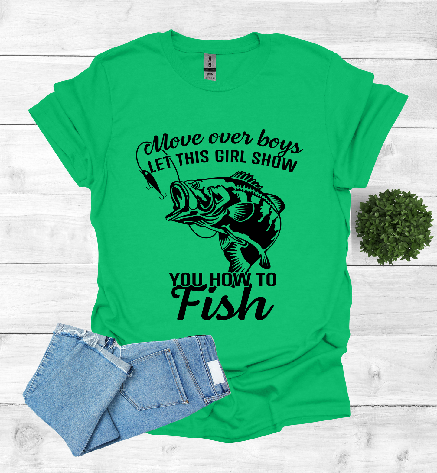 Move over boys LET THIS GIRL SHOW you how to fish T Shirt