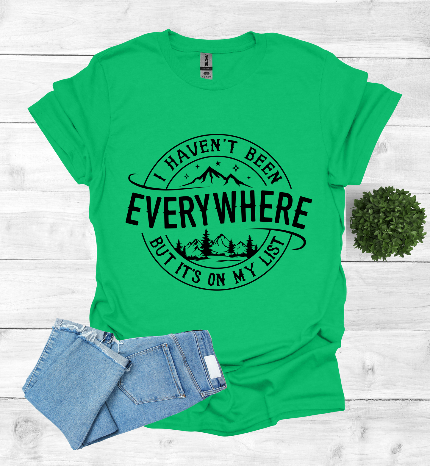 Haven't Been Everywhere but it's on My List T- Shirt