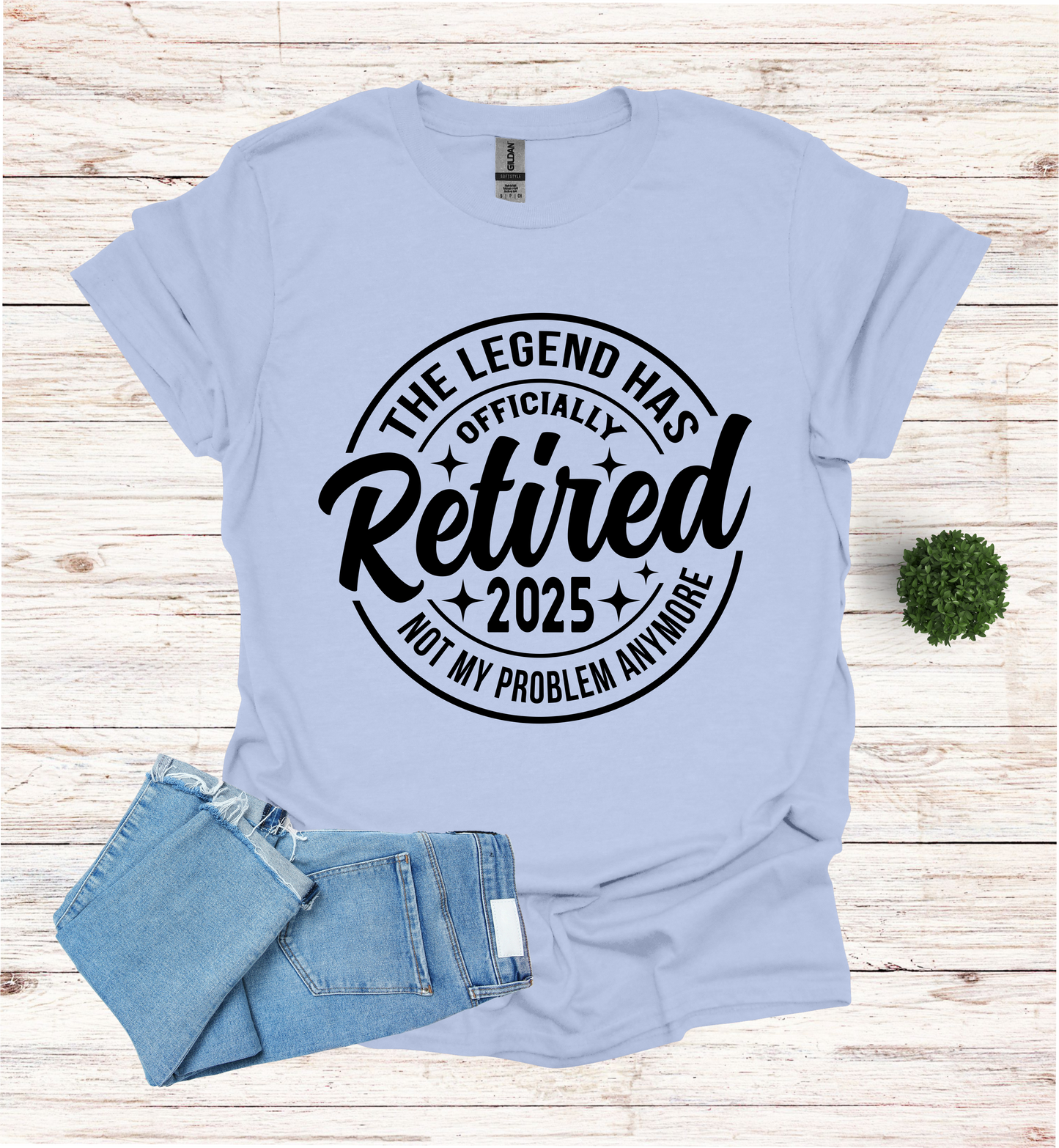 The Legend has Officially Retired not my problem anymore shirt
