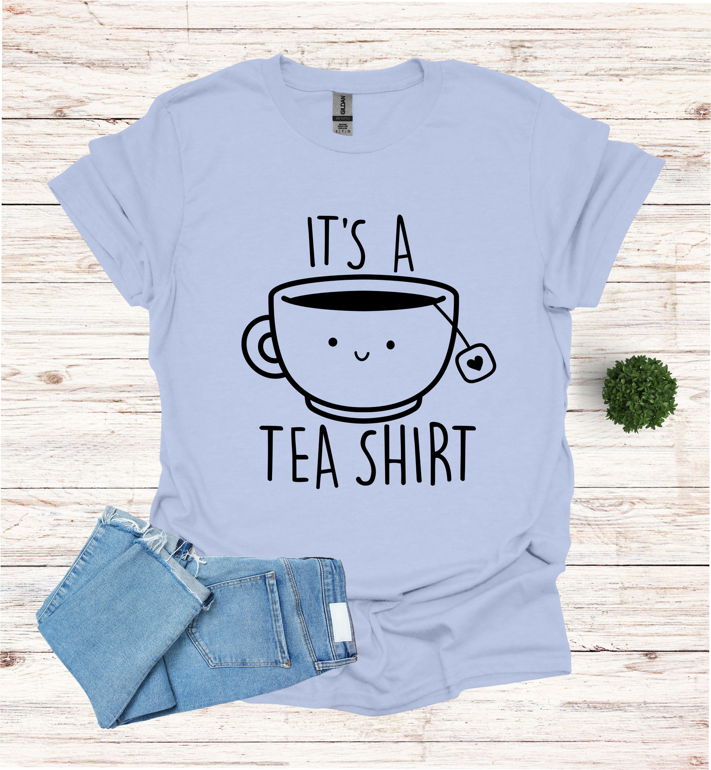 Cute It's A Tea Shirt