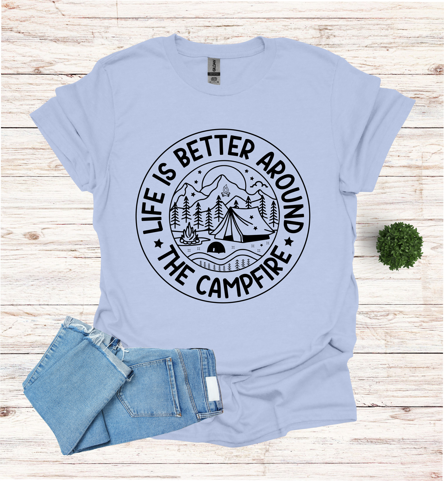 Life is better around the campfire shirt