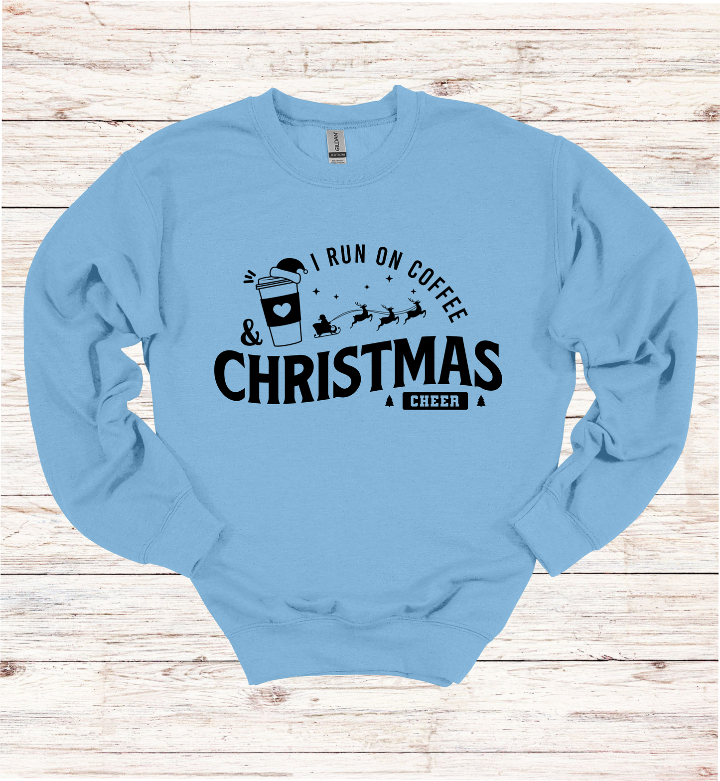 I Run On Coffee and Christmas Cheers Sweatshirt