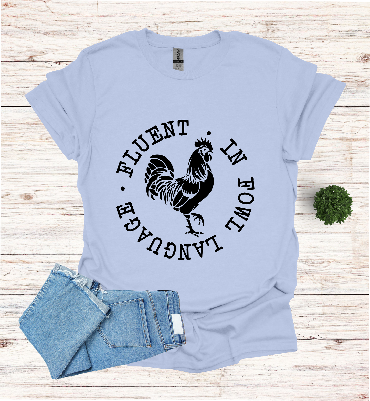 Fluent in Fowl Language T-Shirt