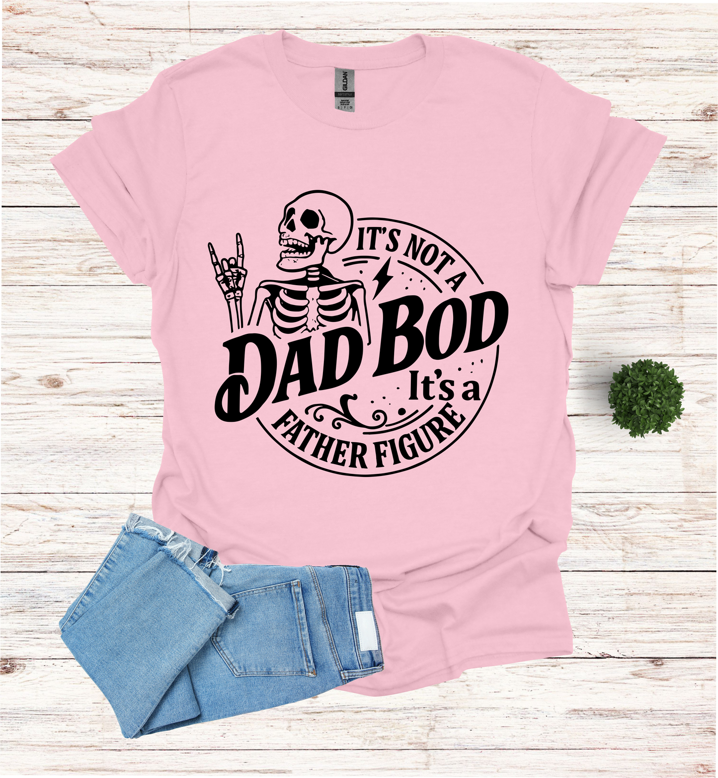It's not a Dad Bod, it's a Father Figure T-Shirt