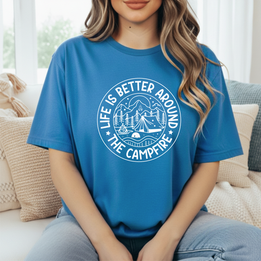 Life is better around the campfire shirt