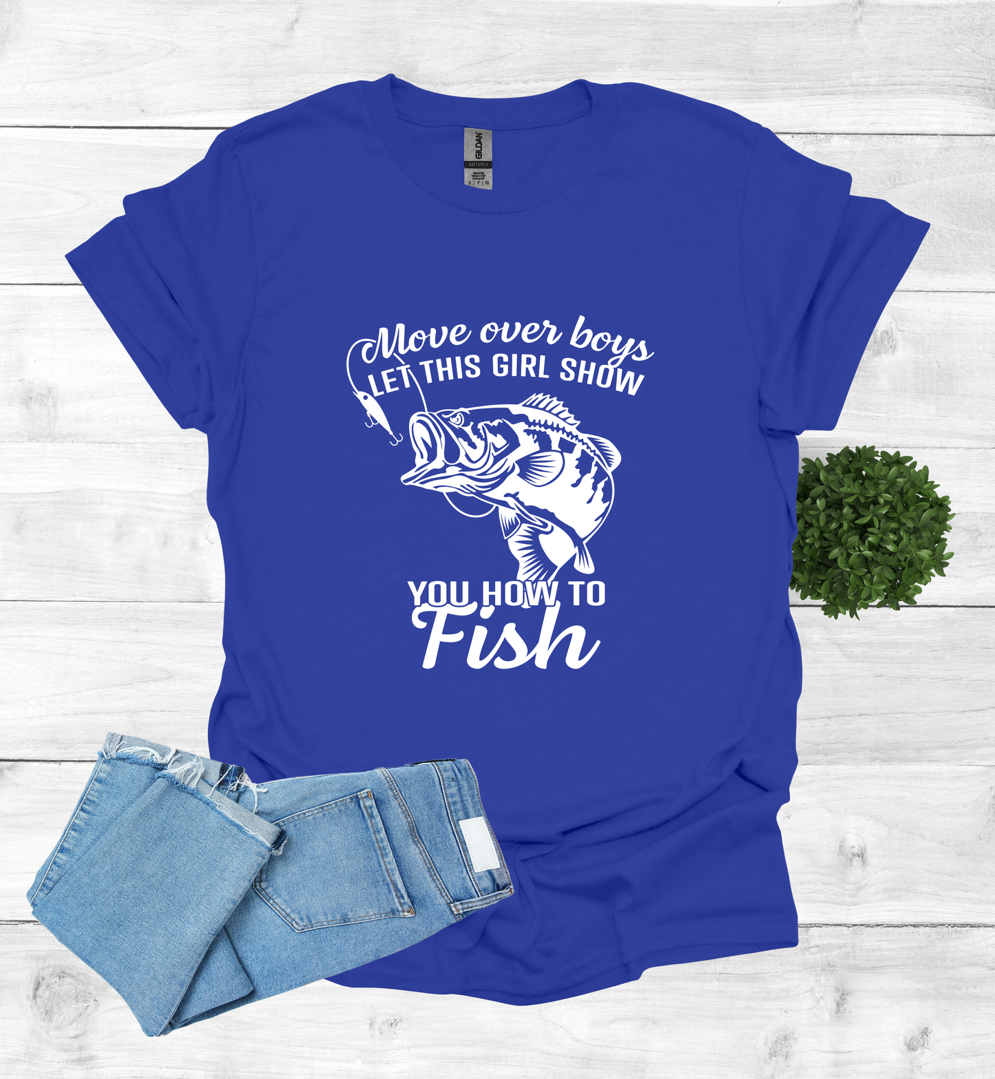 Move over boys LET THIS GIRL SHOW you how to fish T Shirt