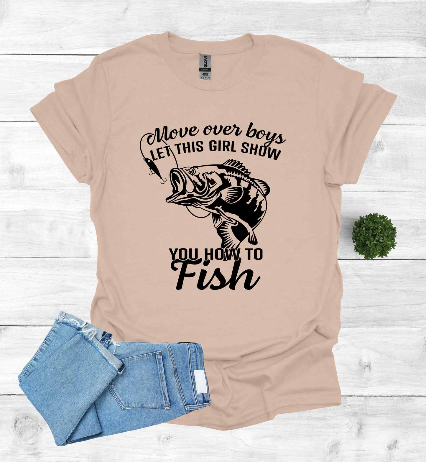 Move over boys LET THIS GIRL SHOW you how to fish T Shirt