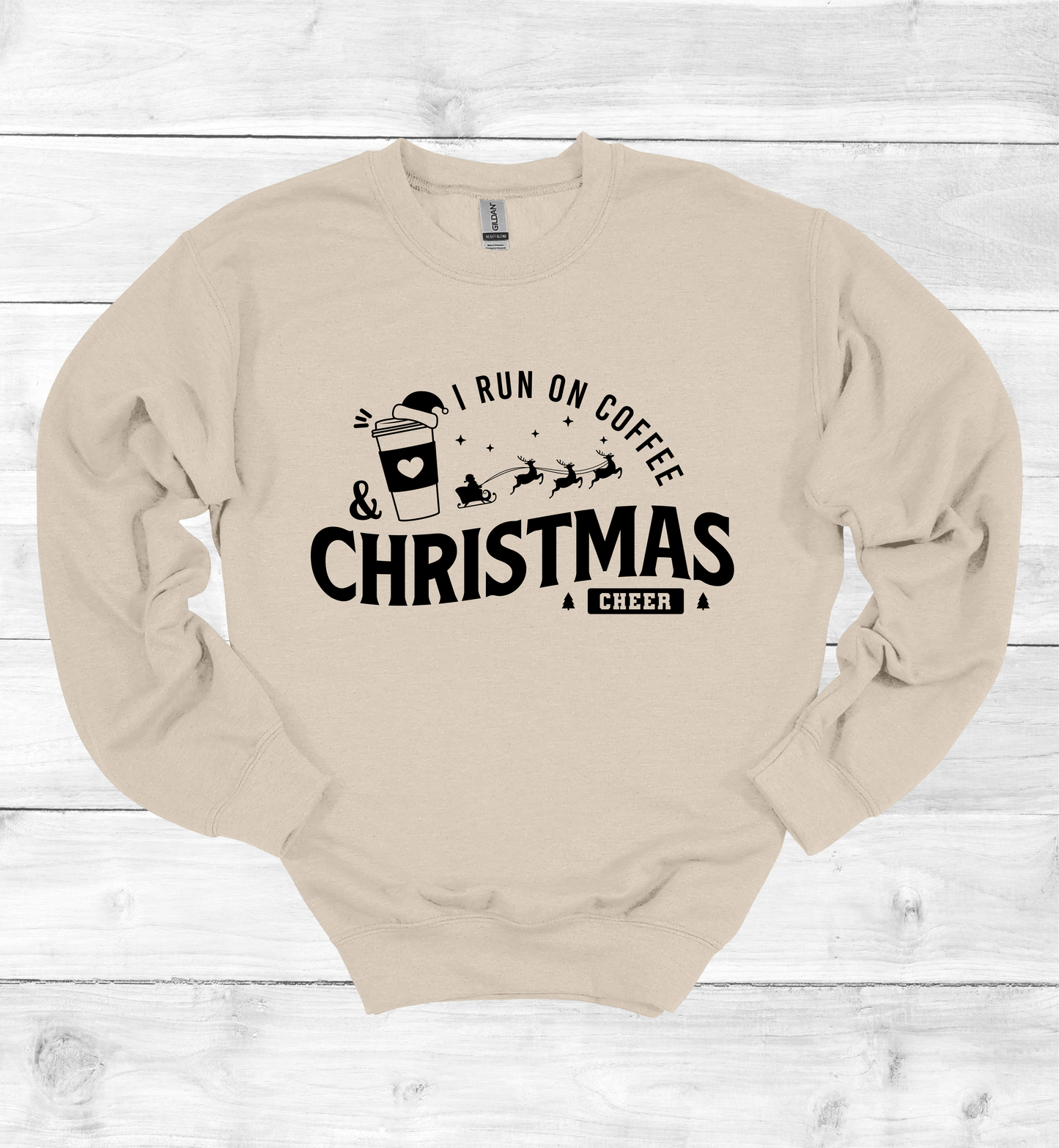 I Run On Coffee and Christmas Cheers Sweatshirt