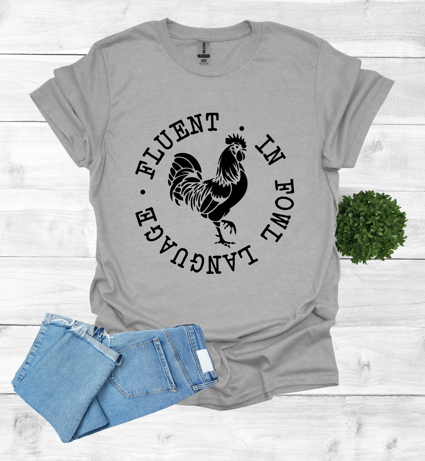 Fluent in Fowl Language T-Shirt