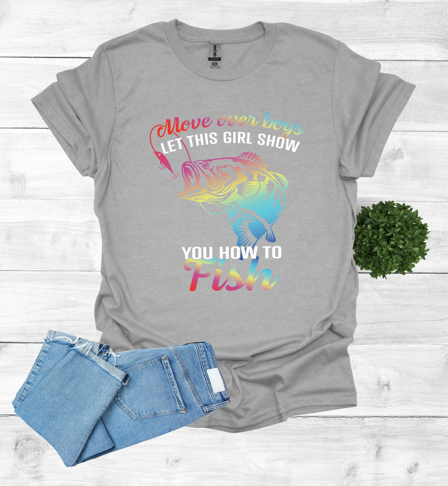 Move over boys LET THIS GIRL SHOW you how to fish T-Shirt