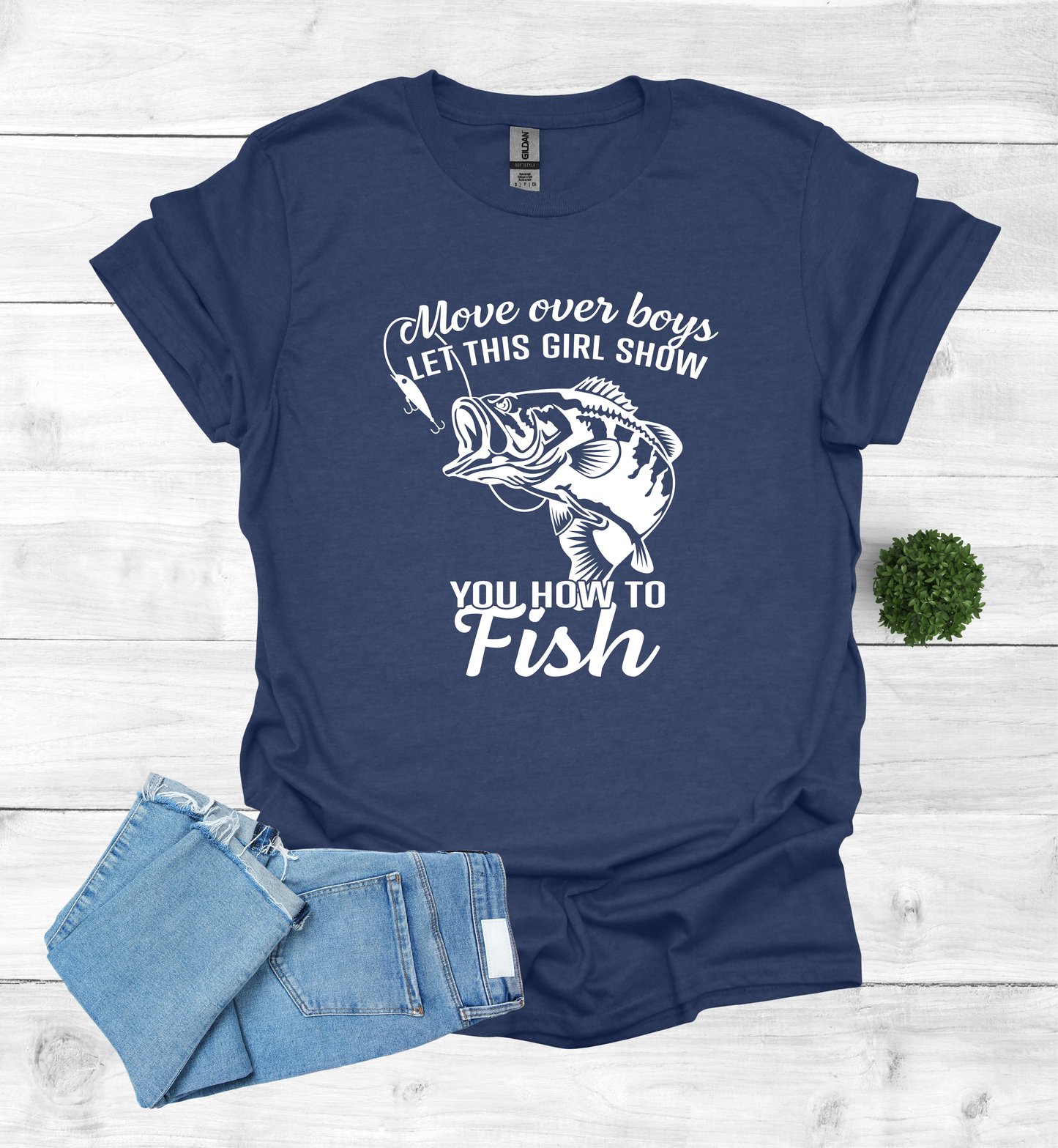 Move over boys LET THIS GIRL SHOW you how to fish T Shirt