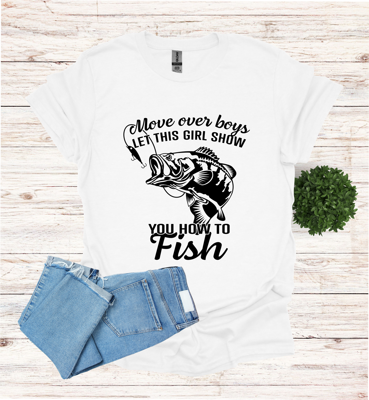 Move over boys LET THIS GIRL SHOW you how to fish T Shirt
